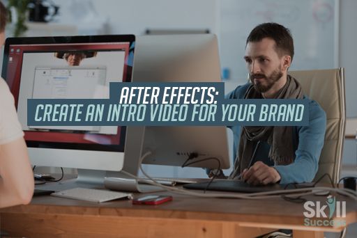 After Effects: Create An Intro Video For Your Brand