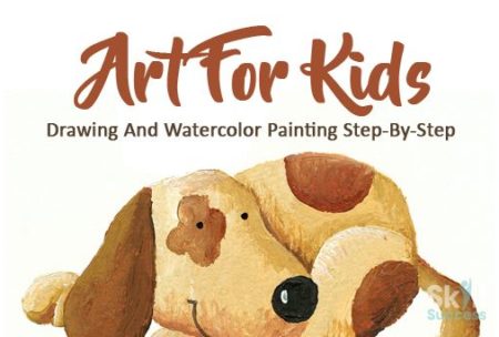 Art For Kids: Drawing And Watercolor Painting Step-By-Step