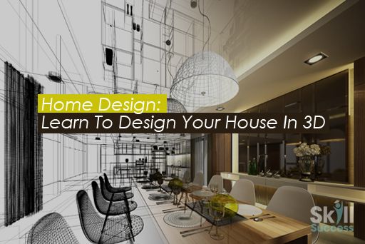 Home  Design  Learn To Design  Your House  In 3D  Skill Success