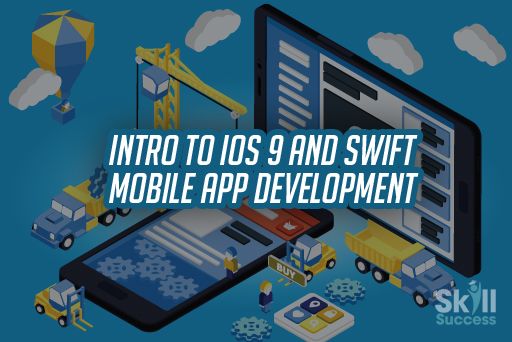 Intro To iOS 9 And Swift Mobile App Development