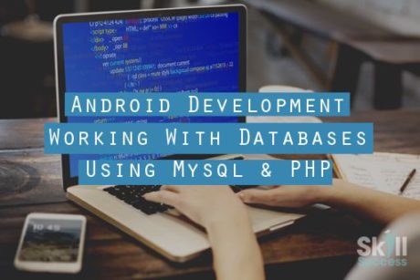 Android Development Working With Databases Using MySQL And PHP