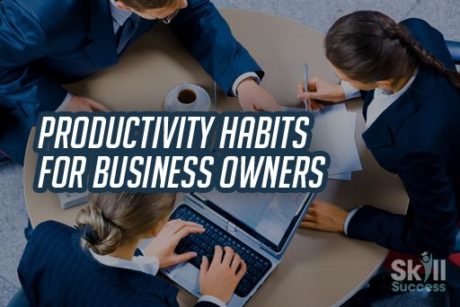 Productivity Habits For Business Owners
