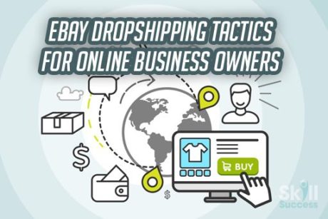 eBay Dropshipping Tactics For Online Business Owners