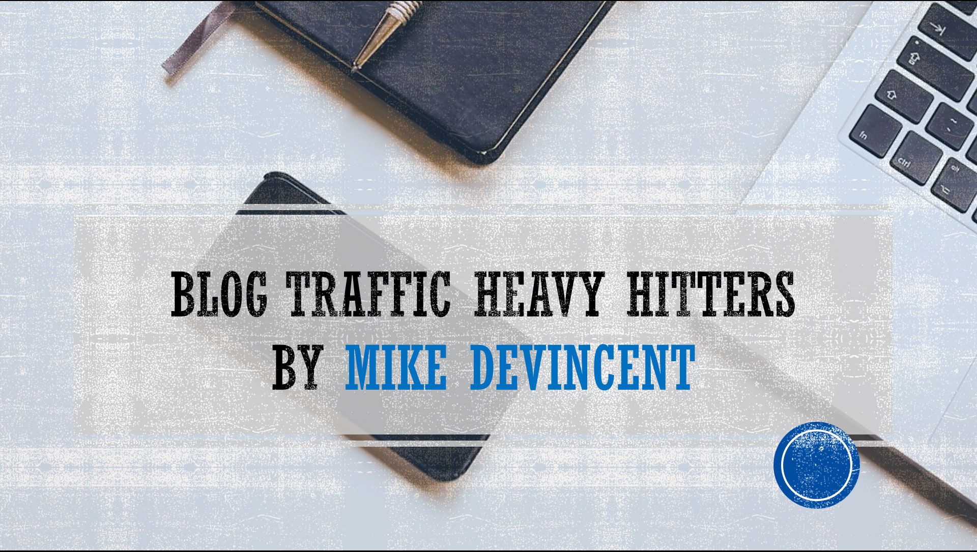 Blog Traffic Heavy Hitters