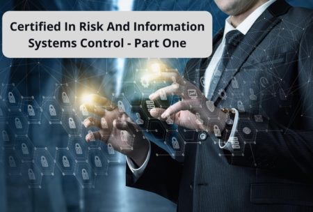 Foundational knowledge to perform an effective risk management program and prepare you for the Information Systems Audit and Control Association certification