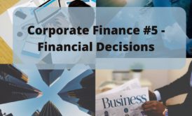 collage of images related to finance with course title corporate finance 5 financial decisions