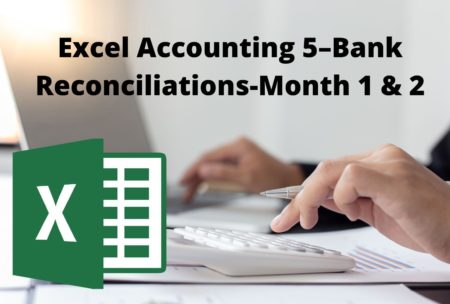 Excel Accounting 5 Bank Reconciliations Month 1 & 2 course cover