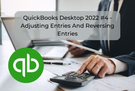 QuickBooks Desktop 2022 #4 - Adjusting Entries And Reversing Entries