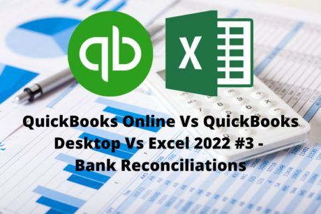 QuickBooks Desktop Vs Excel 2022 #3 – Bank Reconciliations