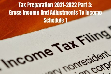 Tax Preparation 2021-2022 Part 4: Self Employed Business Income – Schedule C