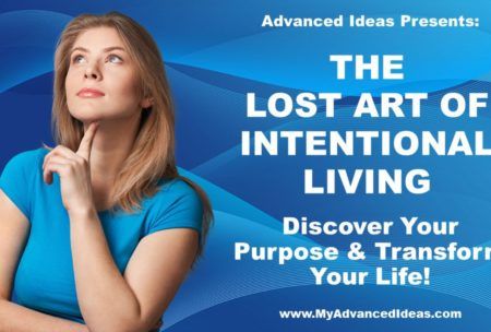 The Lost Art Of Intentional Living