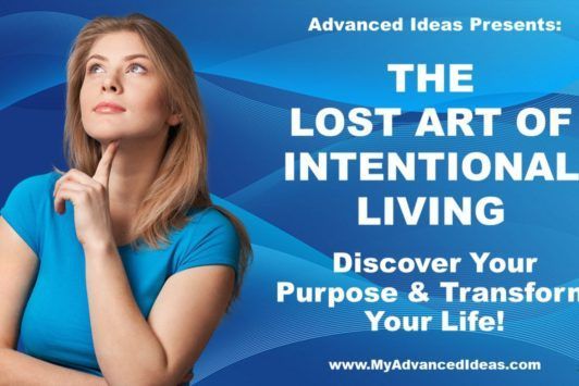 The Lost Art Of Intentional Living