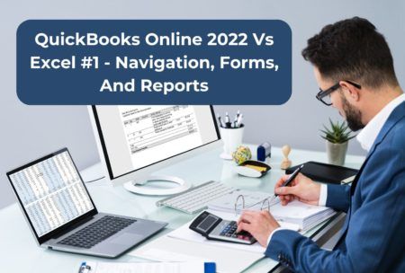 QuickBooks Online 2022 Vs Excel #1 – Navigation, Forms, And Reports