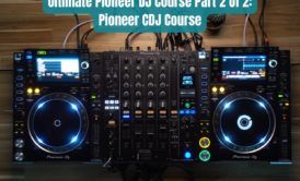 Ultimate Pioneer DJ Course Part 2 Of 2: Pioneer CDJ Course