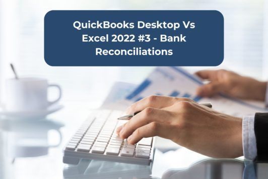 QuickBooks Desktop Vs Excel 2022 #3 - Bank Reconciliations