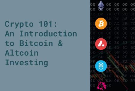 Crypto 101: An Introduction To Bitcoin And Altcoin Investing