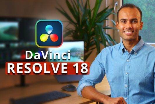Video Editing In DaVinci Resolve 18 - A Complete Guide