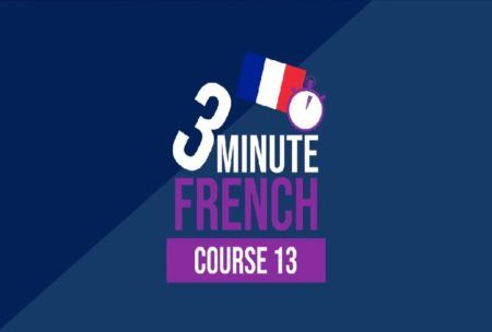 3 Minute French: Course Thirteen