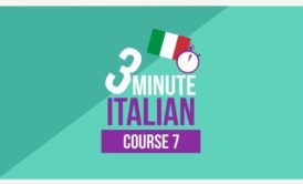 3 Minute Italian: Course Seven