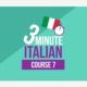 3 Minute Italian: Course Seven