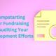 Jumpstarting Your Fundraising By Auditing Your Development Efforts