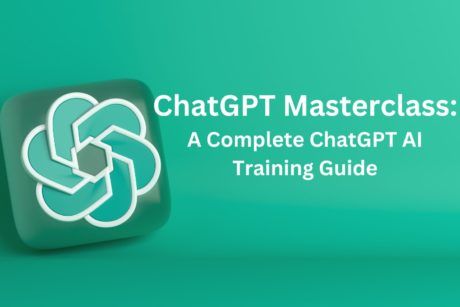 ChatGPT Masterclass: A Complete ChatGPT AI Training Guide