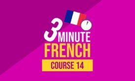 3 Minute French: Course Eleven