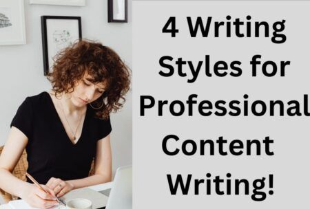 Four Writing Styles For Professional Content Writing