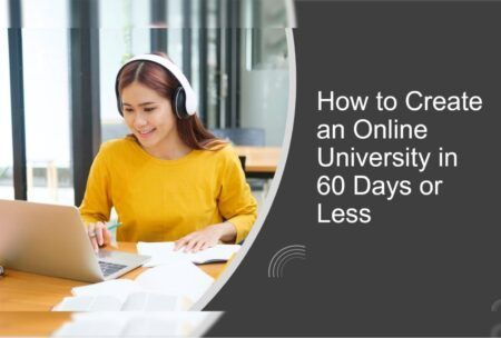How To Create An Online University In 60 Days Or Less