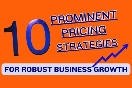 10 Prominent Pricing Strategies For Robust Business Growth