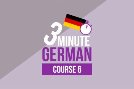 3 Minute German: Course Six
