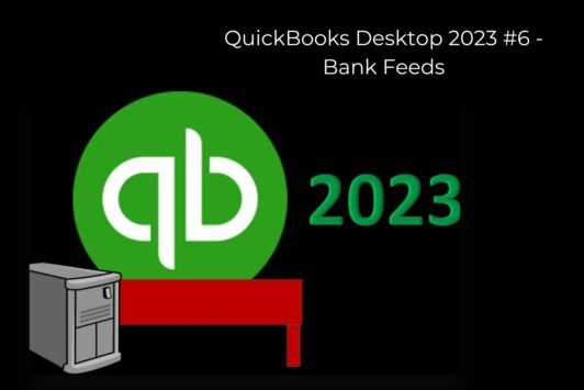 QuickBooks Desktop 2023 #6 - Bank Feeds