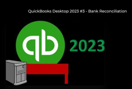 QuickBooks Desktop 2023 #3 – Bank Reconciliation