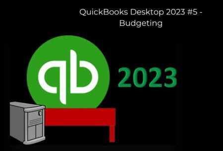 QuickBooks Desktop 2023 #5 – Budgeting