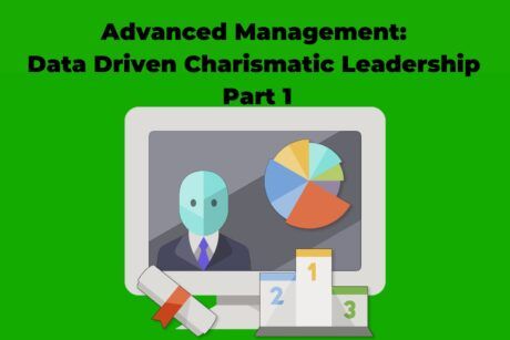 Advanced Management: Data Driven Charismatic Leadership 1