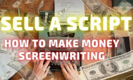 Sell A Script: Make Money Screenwriting