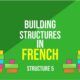 Building Structures In French – Structure 6