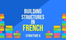Building Structures In French – Structure 6