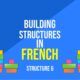 Building Structures In French – Structure 6