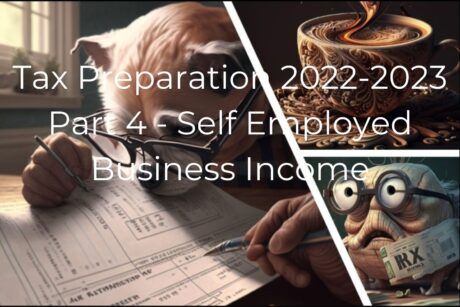 Tax Preparation 2022-2023 Part 4 – Self Employed Business Income