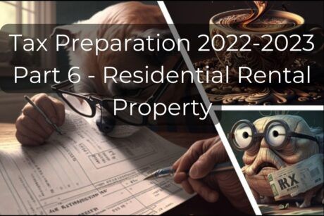 Tax Preparation 2022-2023 Part 6 – Residential Rental Property