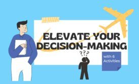 Elevate your decision-making skills with these six engaging activities for better decision outcomes